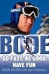 Bode: Go Fast, Be...