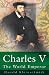 Charles V: The World Emperor