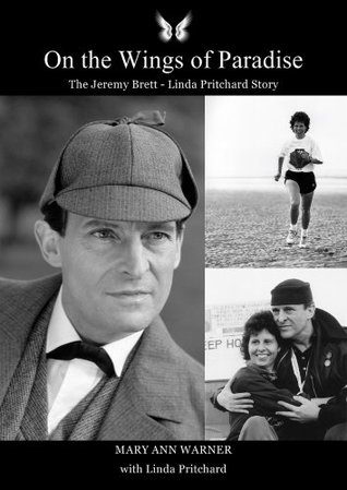 On the Wings of Paradise, The Jeremy Brett - Linda Pritchard Story (Kindle Edition)