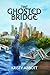 The Ghosted Bridge
