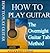 How To Play Guitar Quick and Easy