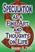 Speculation as a Fine Art and Thoughts on Life by Dickson G. Watts Speculation as a Fine Art and Thoughts on Life by Dickson G. Watts