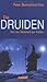 Die Druiden: Von der Weishe...