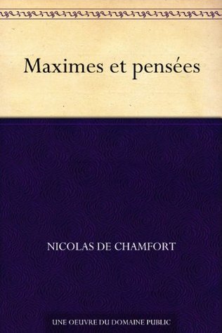 Maximes et pensées (French Edition)