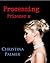 Processing Prisoner X (Pretty Bird in a Cage Book 1)