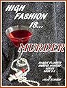 High Fashion is....MURDER (Maggie Flaherty Murder Mystery Series, Book # 6)