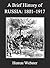 A Brief History of Russia: 1801–1917