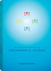 The Precious Treasury of Philosophical Systems: A Treatise Elucidating the Meaning of the Entire Range of Buddhist Teachings