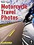 Ten Tips: Motorcycle Travel Photos