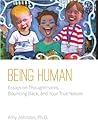 Being Human: Essays on Thoughtmares, Bouncing Back, and Your True Nature Being Human: Essays on Thoughtmares, Bouncing Back, and Your True Nature