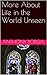 More About Life in the World Unseen by Anthony Borgia