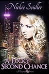 A Lucky Second Chance by Nickie Nalley Seidler A Lucky Second Chance by Nickie Nalley Seidler