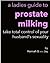 A Ladies Guide to Prostate Milking (The Well Tempered Husband)