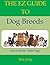 The EZ Guide to Dog Breeds