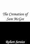 The Cremation of Sam McGee by Robert W. Service