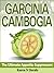 GARCINIA CAMBOGIA The Ultimate Appetite Suppressant