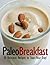 Paleo Breakfasts by Marriah Smith
