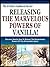 UNLEASHING THE MARVELOUS POWERS OF VANILLA! by Isabelle Wilcox