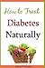 How to Treat Diabetes Naturally