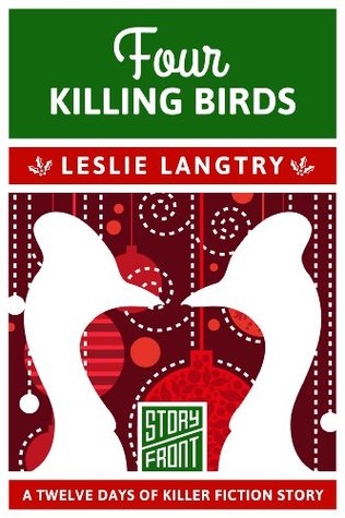 Four Killing Birds (holiday novella) (Greatest Hits, #4.4)