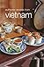 Authentic Recipes from Vietnam: [Vietnamese Cookbook, Over 80 Recipes] (Authentic Recipes Series)