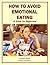 How to Avoid Emotional Eati...