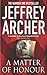 A Matter of Honour by Jeffrey Archer
