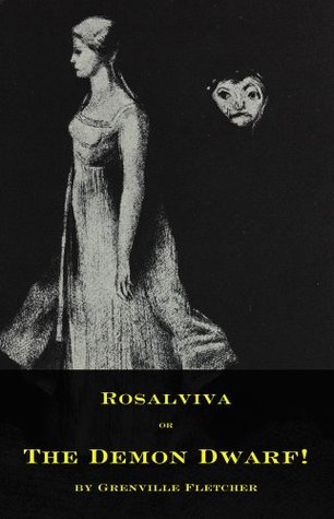 Rosalviva, or, The Demon Dwarf! (Gothic Classics)