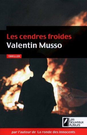 Les Cendres Froides By Valentin Musso Les Cendres Froides By Valentin Musso