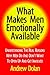 What Makes Men Emotionally Available: Understanding The Real Reasons Why Men Do And Don’t Want To Open Up And Get Involved