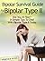 Bipolar 2: Bipolar Survival Guide For Bipolar Type II: Are You At Risk? 9 Simple Tips To Deal With Bipolar Type II Today