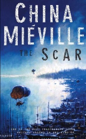The Scar: A Bas-Lag Novel 2