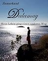 Dalamay: Mein Leben ging einen anderen Weg Teil 1 (German Edition) Dalamay: Mein Leben ging einen anderen Weg Teil 1 (German Edition)