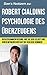 Robert Cialdini - Psycholgie des Überzeugens - Buchzusammenfassung (Dan's Notizen) (German Edition)