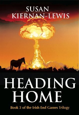 Heading Home: Book 3 of the Irish End Games (The Irish End Game Series)