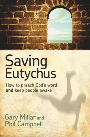 Saving Eutychus: How to preach God's word and keep people awake