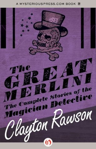 The Great Merlini: The Complete Stories of the Magician Detective (The Gregg Press mystery fiction series)