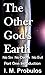 The Other God's Earth: No Sin, No Death, No Evil: Part One: Introduction