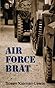 Air Force Brat by Susan Kiernan-Lewis