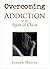 Overcoming Addiction by the...