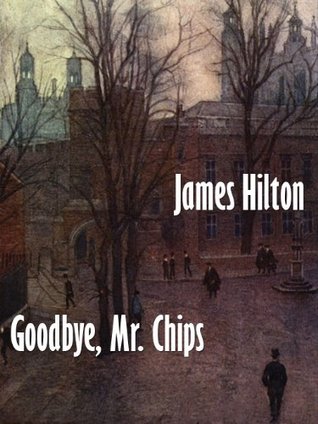 Good-bye, Mr. Chips: A Novel