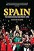 Spain: The Inside Story of ...