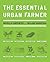 The Essential Urban Farmer by Novella Carpenter
