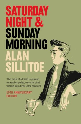 Saturday Night and Sunday Morning: A Cult Classic of 20th Century Literature and Post-War Life
