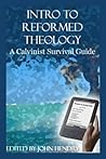 Book cover for Intro to Reformed Theology: A Calvinist Survival Guide
