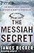 The Messiah Secret by James     Becker