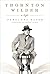 Thornton Wilder: A Life (CHANT)
