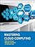 Mastering Cloud Computing