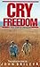 Cry Freedom: The Legendary True Story of Steve Biko and the Friendship that Defied Apartheid