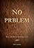 NO Prblem: Wie du dein Problem löst (German Edition)